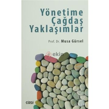 Yönetime Çağdaş Yaklaşımlar - Musa Gürsel