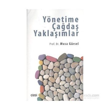 Yönetime Çağdaş Yaklaşımlar - Musa Gürsel