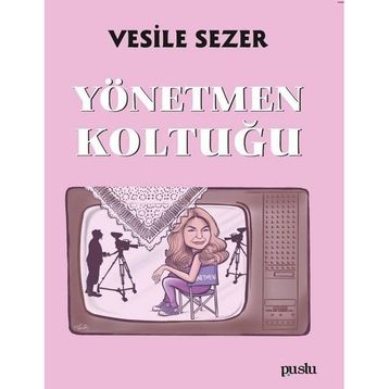 Yönetmen Koltuğu - Vesile Sezer