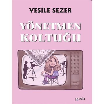Yönetmen Koltuğu - Vesile Sezer