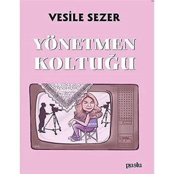 Yönetmen Koltuğu - Vesile Sezer