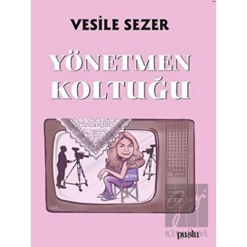 Yönetmen Koltuğu - Vesile Sezer