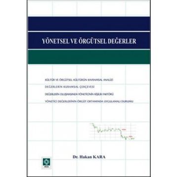 YÖNETSEL VE ÖRGÜTSEL DEĞERLER - HAKAN KARA