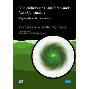 Yönlendirmesiz Oyun Terapisinde Vaka Çalışmaları - Virginia Ryan Kate Wilson