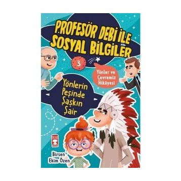 Yönlerin Peşinde Şaşkın Şair Profesör Debi ile Sosyal Bilgiler - Birsen Ekim Özen