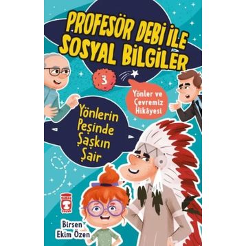 Yönlerin Peşinde Şaşkın Şair Profesör Debi ile Sosyal Bilgiler - Birsen Ekim Özen