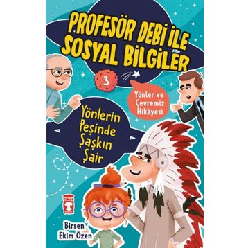 Yönlerin Peşinde Şaşkın Şair Profesör Debi ile Sosyal Bilgiler - Birsen Ekim Özen