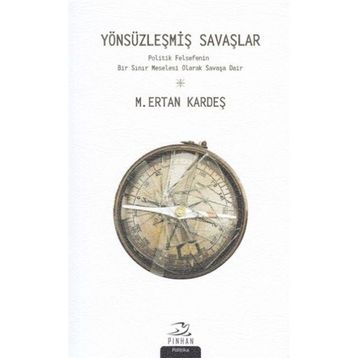 Yönsüzleşmiş Savaşlar - M. Ertan Kardeş