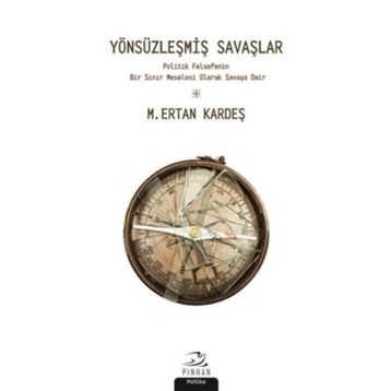 Yönsüzleşmiş Savaşlar - M. Ertan Kardeş
