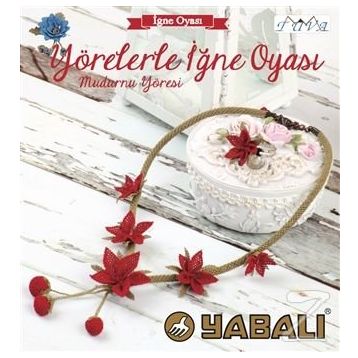 Yörelerle İğne Oyası - Mudurnu Yöresi - Tuva Yayıncılık