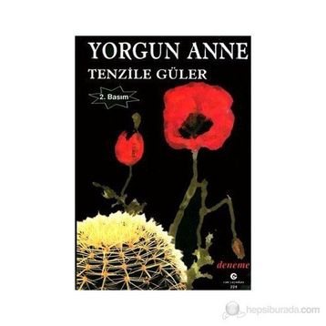 YORGUN ANNE - TENZILE GÜLER