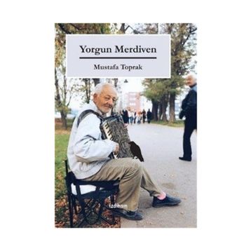 Yorgun Merdiven - Mustafa Toprak