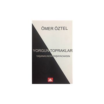 Yorgun Topraklar - Ömer Öztel