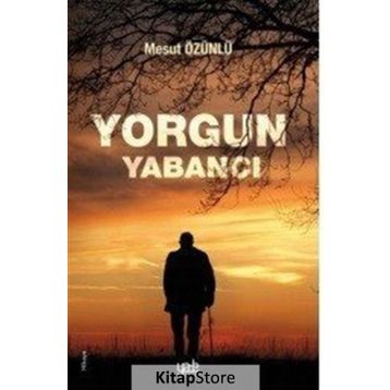 Yorgun Yabancı - Mesut Özünlü