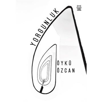 Yorgunluk - Öykü Özcan