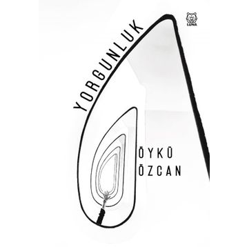 Yorgunluk - Öykü Özcan