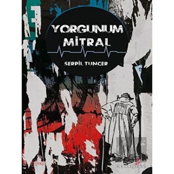 Yorgunum Mitral - Serpil Tuncer