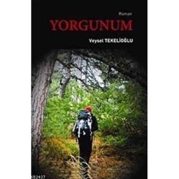 YORGUNUM - VEYSEL TEKELİOĞLU (ISBN:9789944173094)