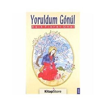 YORULDUM GÖNÜL - F.ÜNAL