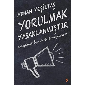Yorulmak Yasaklanmıştır - Adnan Yeşiltaş