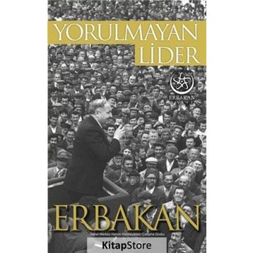 Yorulmayan Lider Erbakan - Kolektif