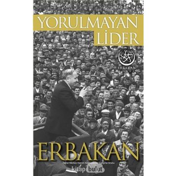 Yorulmayan Lider Erbakan - Kolektif