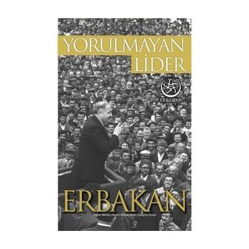 Yorulmayan Lider Erbakan - Kolektif