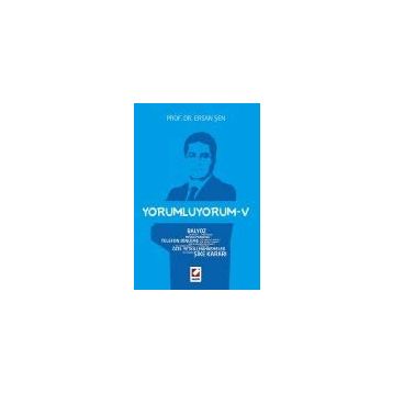 Yorumluyorum – 5 - Ersan Şen