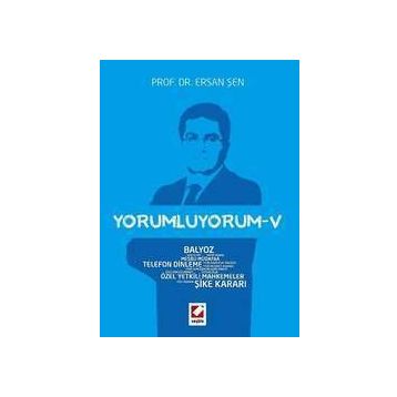 Yorumluyorum – 5 - Ersan Şen