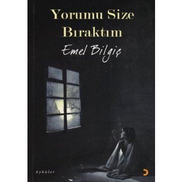 YORUMU SIZE BIRAKTIM - EMEL BİLGİÇ