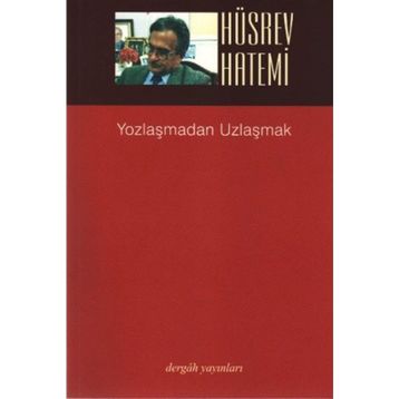 YOZLAŞMADAN UZLAŞMAK - HÜSREV HATEMI