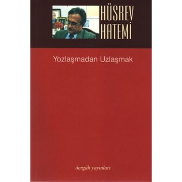 YOZLAŞMADAN UZLAŞMAK - HÜSREV HATEMI