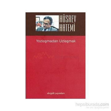 YOZLAŞMADAN UZLAŞMAK - HÜSREV HATEMI