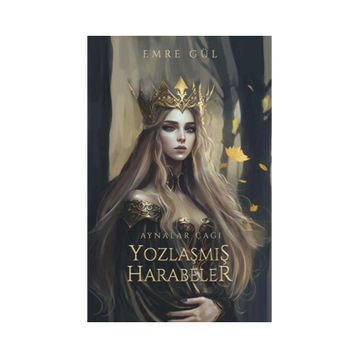 Yozlaşmış Harabeler - Emre Gül