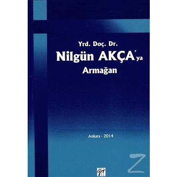 Yrd. Doç. Dr. Nilgün Akça'ya Armağan - Kolektif
