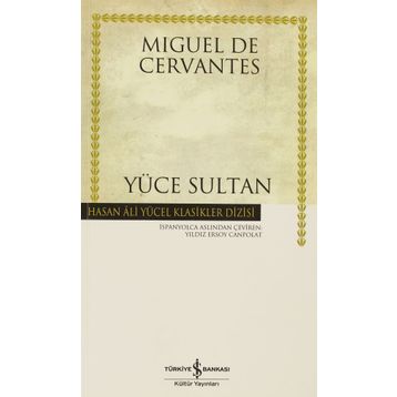 YÜCE SULTAN - MIGUEL DE CERVANTES SAAVEDRA