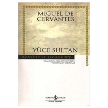 YÜCE SULTAN - MIGUEL DE CERVANTES SAAVEDRA