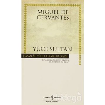 YÜCE SULTAN - MIGUEL DE CERVANTES SAAVEDRA