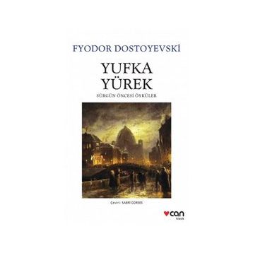 Yufka Yürek - Fyodor Mihailoviç Dostoyevski
