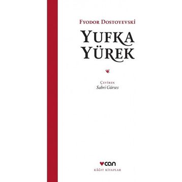 Yufka Yürek - Fyodor Mihailoviç Dostoyevski