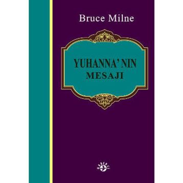 YUHANNA'NIN MESAJI - BRUCE MILNE
