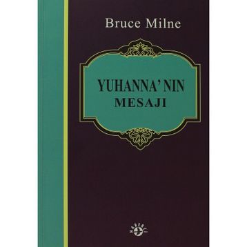 YUHANNA'NIN MESAJI - BRUCE MILNE