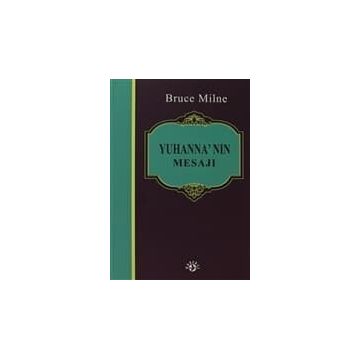YUHANNA'NIN MESAJI - BRUCE MILNE