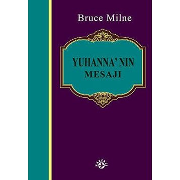 YUHANNA'NIN MESAJI - BRUCE MILNE