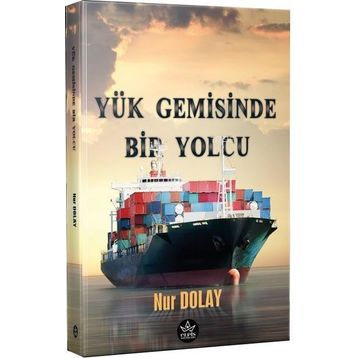 Yük Gemisinde Bir Yolcu - Nur Dolay