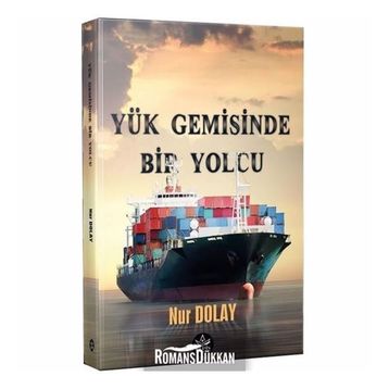 Yük Gemisinde Bir Yolcu - Nur Dolay