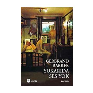 YUKARIDA SES YOK - GERBRAND BAKKER