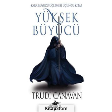 Yüksek Büyücü - Kara Büyücü Üçlemesi 3 - Trudi Canavan