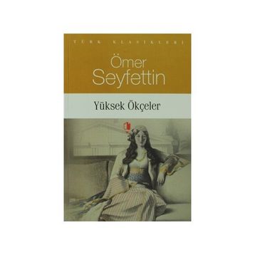 Yüksek Ökçeler - Ömer Seyfettin