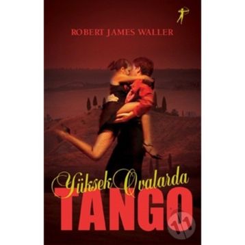 Yüksek Ovalarda Tango - Robert James Waller